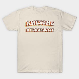 Awesome Hydrologist - Groovy Retro 70s Style T-Shirt